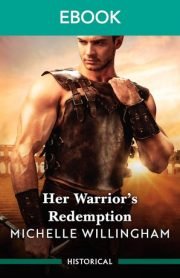 Her Warrior's Redemption by Michelle Willingham (Mills & Boon Australia edition)